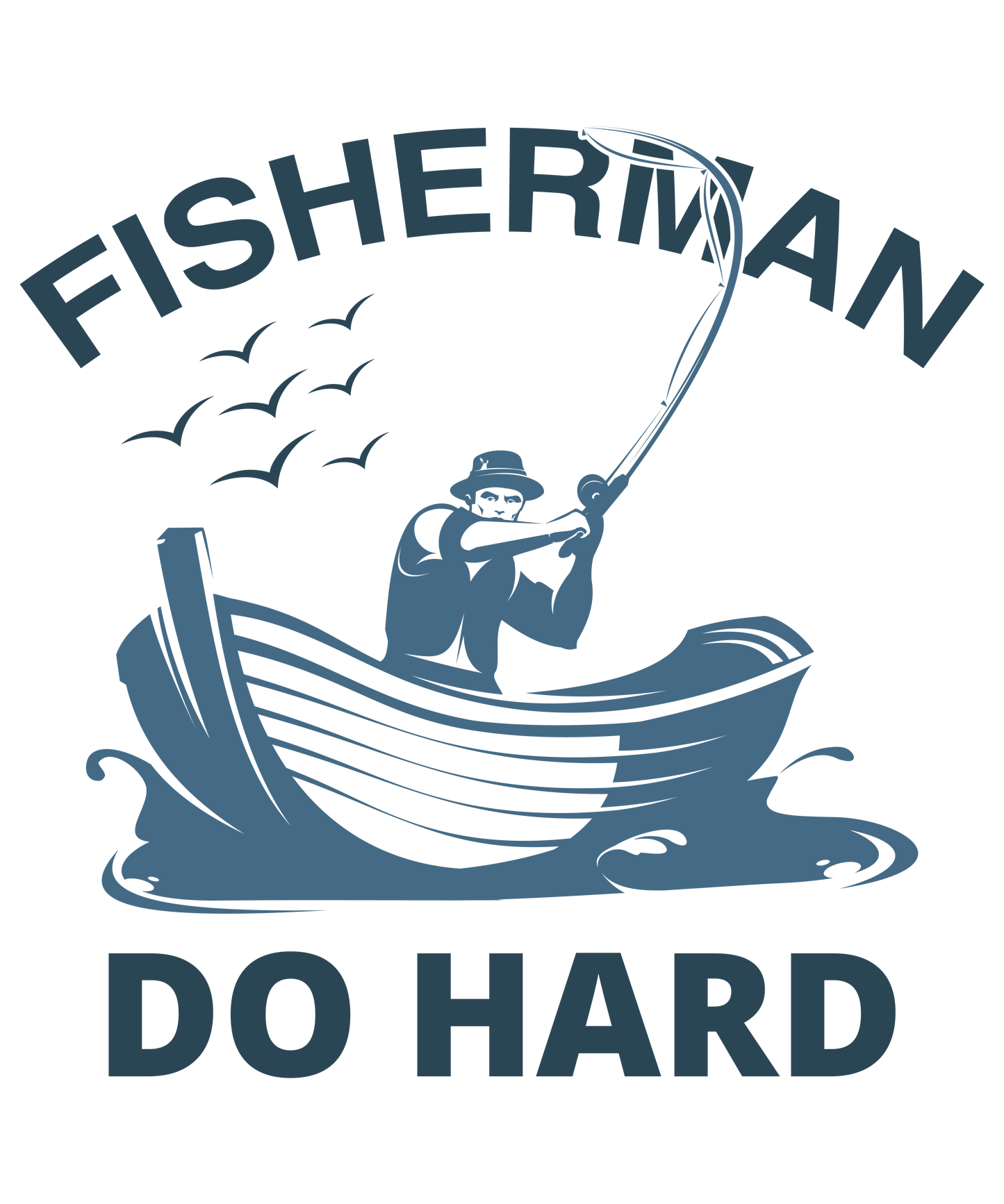 Fisherman do hard - Decals Sticker Graphic - Auto, Wall, Laptop, Cell, Truck Sticker for Windows, Cars, Trucks