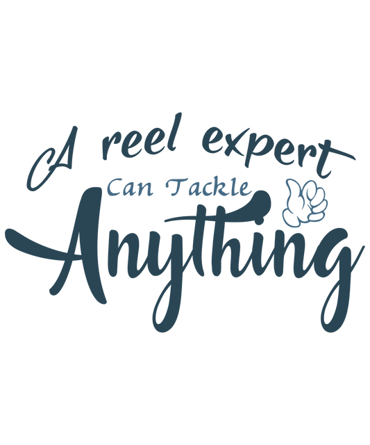 A reel  expert can tackle anything  - Decals Sticker Graphic - Auto, Wall, Laptop, Cell, Truck Sticker for Windows, Cars, Trucks