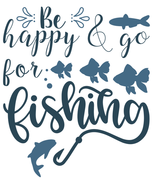 Be happy and go fishing - Decals Sticker Graphic - Auto, Wall, Laptop, Cell, Truck Sticker for Windows, Cars, Trucks