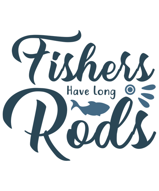Fishers have long rods  -  Decals Sticker Graphic - Auto, Wall, Laptop, Cell, Truck Sticker for Windows, Cars, Trucks
